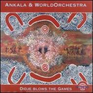 Ankala  World Orchestra/Didje Blows The Games