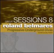 Roland Belmares/Circuit Sessions Vol.8