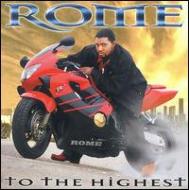 Rome/To The Highest