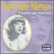 Gertrude Niesen/I Wanna Get Married