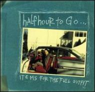 Half Hour To Go/Items For The Full Outfit