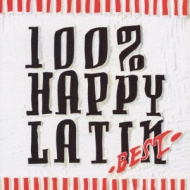 Various/100% Happy Latin Best