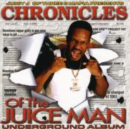 Chronicles Of The Juice Man -underground Album