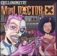 Mad Doctor X/Chillonometry