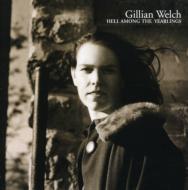 Gillian Welch/Hell Among The Yearlings
