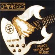 Chinkees/Peace Through Music