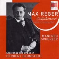 レーガー、マックス（1873-1916）/Violin Concerto： Scherzer(Vn) Blomstedt / Skd