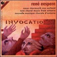 Eespere Rene (1953-)/Invocatio Eespere / Chamber Choir Of The Senior Music School Of Talinn