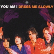 Dress Me Slowly