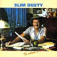 Slim Dusty/To Whom It May Concern