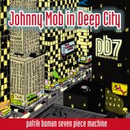 Johnny Mob In Deep City