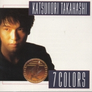 7 COLORS : 高橋克典 (俳優) | HMV&BOOKS online - WPC6-8216