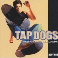 Tap Dogs Original Soundtrack Recording | HMV&BOOKS online : Online