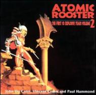 Atomic Rooster/First 10 Explosive Years Vol.2