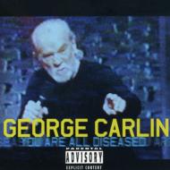 George Carlin/You Are All Diseased