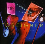 Foreigner/Very Best...and Beyond