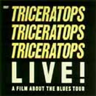 TRICERATOPS LIVE!gA FILM ABOUT THE BLUES