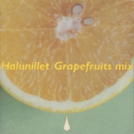 Halunillet/Grapefruit Mix