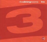 The Dining Rooms/Tre