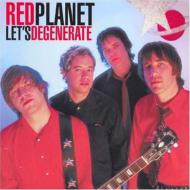 Red Planet (Rock)/Let's Degenerate