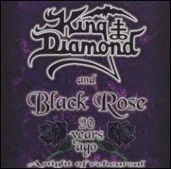 King Diamond / Black Rose -20year