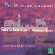 Concerti Della Natura: Carmignola(Vn)sonatori De La Gioiosa Marca