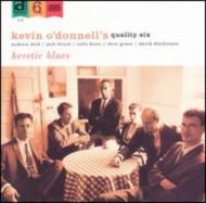 Kevin O Donnell's Quality Six/Heretic Blues