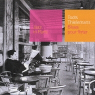 Blues Pour Flirter: おしゃべりブルース : Toots Thielemans ...