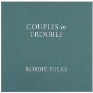 Robbie Fulks/Couples In Trouble