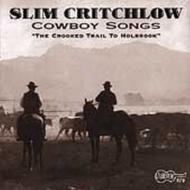 Slim Critchlow/Cowboy Songs