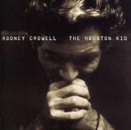 Rodney Crowell/Houston Kid