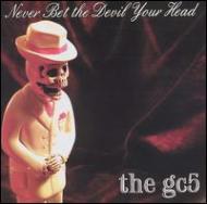 Gc5/Never Bet The Devil Your Head
