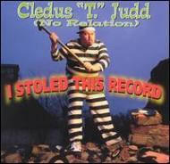 Cledus T Judd/I Stoled This Record