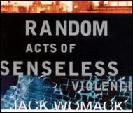 Jack Womack / Tricia Warden/Random Acts Of Senseless