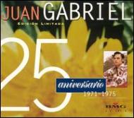 Juan Gabriel/25 Aniversario 1971-1975