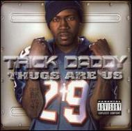 Trick Daddy/Thugs Are Us