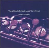 Ultimate Smooth Jazz Experience/Freedom Town