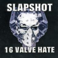 Slapshot/16 Valve Hate