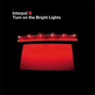 Interpol/Turn On The Bright Lights