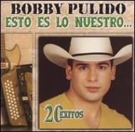 Bobby Pulido/20 Exitos