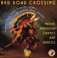 Red Road Crossing/Native American Chant And Dances