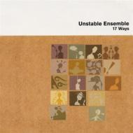 Unstable Ensemble/Seventeen Ways