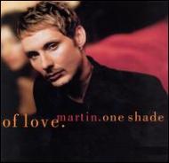Martin (Dance)/One Shade Of Love