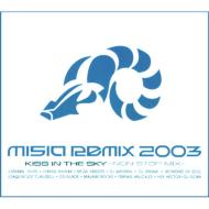 Misia Remix 2003 Kiss In The Sky -Non Stop Mix-