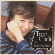 トゥルーチェアー : 笠原弘子 | HMV&BOOKS online - AKCJ-80010