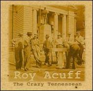 Roy Acuff/Crazy Tennessean