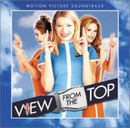 View From The Top Motion Picture Soundtrack