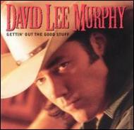 David Lee Murphy/Gettin Out The Good Stuff