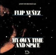 名盤FLIP NUNEZ / MY OWN TIME AND SPACE My Own Time And Space | Flip Nuñez