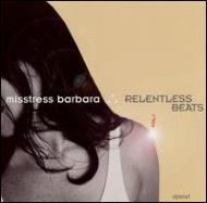 Misstress Barbara/Relentless Vol.1